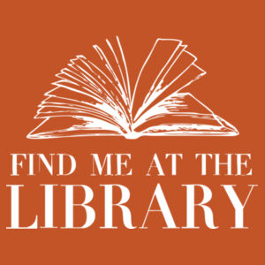 Find Me At The Library T-Shirt Design